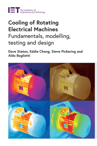 Cooling of Rotating Electrical Machines Fundamentals, modelling, testing and design