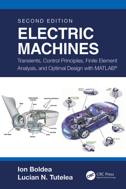 Electric Machines Transients, Control Principles, Finite Element Analysis and Optimal Design with MATLAB cover