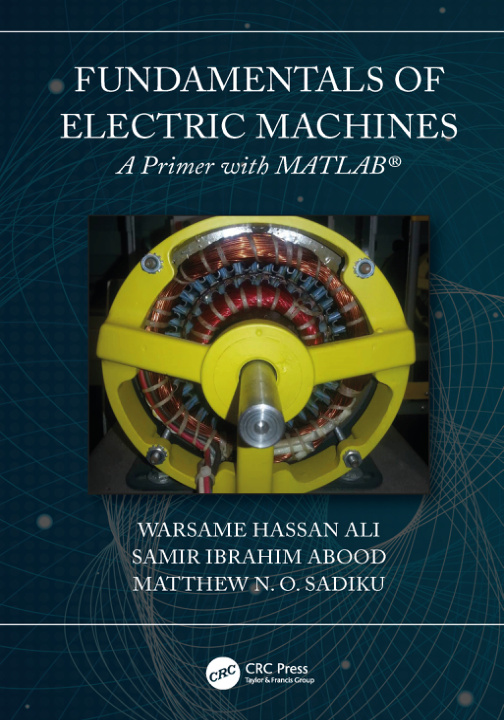 Fundamentals of electric machines a primer with MATLAB cover