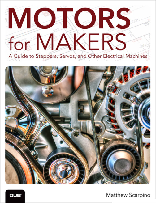 Motors for Makers A Guide to Steppers, Servos, and Other Electrical Machines cover