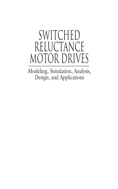 Switched Reluctance Motor Drives Modeling, Simulation, Analysis, Design, and Applications cover